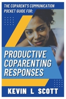The CoParent's Communication Pocket Guide for Productive CoParenting Responses B0B2FLY1WL Book Cover