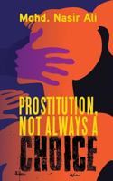 Prostitution, Not Always a Choice 9386073773 Book Cover