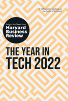 The Year in Tech, 2022: The Insights You Need from Harvard Business Review 1647821754 Book Cover