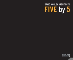 Five by 5: David Morley Architects 1907317775 Book Cover