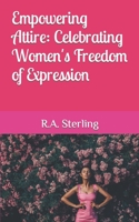 Empowering Attire: Celebrating Women's Freedom of Expression B0CFX2RZX2 Book Cover