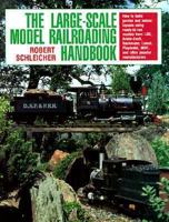 The Large-Scale Model Railroading Handbook 0801982294 Book Cover