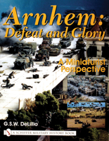 Arnhem: Defeat and Glory--A Miniaturist Perspective 0764314432 Book Cover