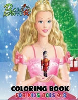 Barbie Coloring Book for Kids Ages 4-8: The Best Cute Coloring Book of Barbie Beautiful and Highly Detailed Images B08JF5FWW5 Book Cover