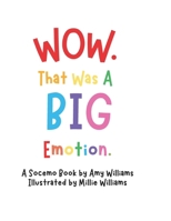 Wow. That Was A BIG Emotion. B0BHMPR3XX Book Cover