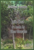 João Urso e a lenda do urso dourado (Portuguese Edition) B08HPHL4J3 Book Cover