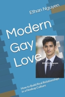 Modern Gay Love: How to Build Real Relationships in a Hookup Culture B0GXS2JG13 Book Cover