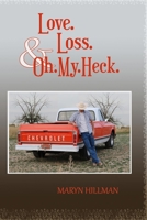 Love.Loss.&.Oh.My.Heck. B093RS7CKT Book Cover