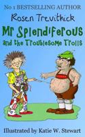 Mr Splendiferous and the Troublesome Trolls (Smelly Trolls : Book 2) 1489578269 Book Cover