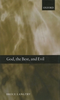 God, the Best, and Evil 0199238790 Book Cover