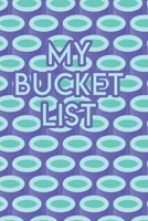 My Bucket List: A Creative Journal for Tracking Adventures 1706574150 Book Cover