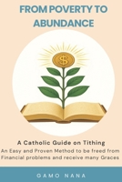 From Poverty to Abundance: A Catholic Guide on Tithing B0FMQ5H152 Book Cover