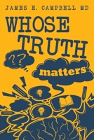 Whose Truth Matters B0BYTQ3Y4Y Book Cover