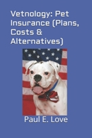 Vetnology: Pet Insurance (Plans, Costs & Alternatives) B084G491HJ Book Cover