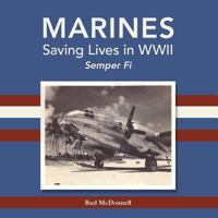 Marine Saving Lives: Semper Fi 0983199167 Book Cover