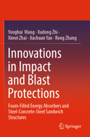 Innovations in Impact and Blast Protections: Foam-Filled Energy Absorbers and Steel-Concrete-Steel Sandwich Structures 981194377X Book Cover