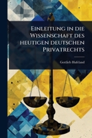 Einleitung in die Wissenschaft des heutigen deutschen Privatrechts (German Edition) 1024421783 Book Cover