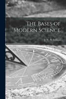 The Bases of Modern Science 152870584X Book Cover