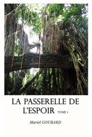 La passerelle de l'espoir: Tome 1 1521524149 Book Cover