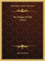 The Origin Of Life (1913) 1149681098 Book Cover