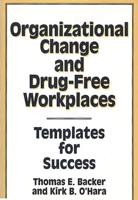 Organizational Change and Drug-Free Workplaces: Templates for Success 0899304346 Book Cover