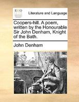 Coopers-hill. A poem, written by the Honourable Sir John Denham, Knight of the Bath. 1165402459 Book Cover