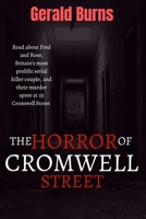 The Horror of Cromwell Street: Read about Fred and Rose, Britain’s most prolific serial killer couple, and their murder spree at 25 Cromwell Street B08XXY2JRR Book Cover