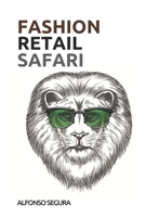Fashion Retail Safari: Retail Trends and Best Practices from the Fashion Industry 1710714522 Book Cover