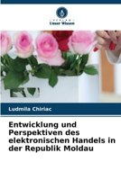 Entwicklung und Perspektiven des elektronischen Handels in der Republik Moldau (German Edition) 6630194756 Book Cover