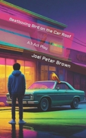 Beatboxing Bird on the Car Roof: A 1-Act Play B0CR7NXT1K Book Cover