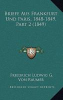 Briefe Aus Frankfurt Und Paris, 1848-1849, Part 2 (1849) 1160448272 Book Cover