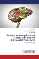 Analysis And Applications Of Non-Subsampled Contourlet Transform: Image Processing 3330011378 Book Cover