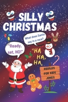 Silly Christmas Riddles For Kids Jokes: Riddles And Joke Book For Silly Kids null Book Cover
