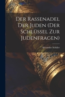 Der Rassenadel Der Juden (der Schlüssel Zur Judenfragen) (German Edition) 1022571192 Book Cover