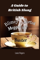 A Guide to British Slang (Advanced English) B0DWZVRJYL Book Cover