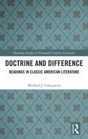 Doctrine and Difference: Readings in Classic American Literature 0367708515 Book Cover
