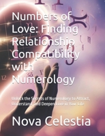 Numbers of Love: Finding Relationship Compatibility with Numerology: Unlock the Secrets of Numerology to Attract, Understand, and Deepen Love in Your ... Unlocking the Secrets of Your Life’s Numbers) B0DYD7GMYB Book Cover