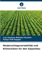 Niederschlagsvariabilität und Klimarisiken für den Sojaanbau 6207024931 Book Cover