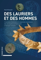 Des Lauriers Et Des Hommes: Couronnes Funeraires Et Empreintes Monetaires Des Necropoles de Panticapee a l'Epoque Romaine 3796546773 Book Cover