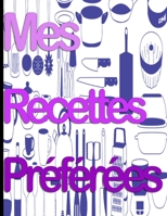 Mes Recettes Pr�f�r�es B084QD6759 Book Cover