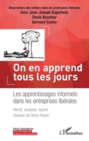 On en apprend tous les jours: Les apprentissages informels dans les entreprises libérales Récits, analyses, leçons (Vivre l'Entreprise) (French Edition) 2343172161 Book Cover