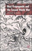 Nazi Propaganda and the Second World War 0230546811 Book Cover