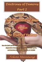 Doctrines of Demons Part 2: The Traditions of Man versus The Truth of Yeshua 0692361332 Book Cover