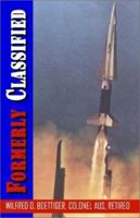 Formerly Classified: Memoirs of a 20th Century American Soldier, Diplomat, Author, Sculptor, Sailor, Amateur Archeologist, and Adventurer 1401050484 Book Cover