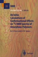 AB Initio Calculations of Conformational Effects on 13c NMR Spectra of Amorphous Polymers 3642644902 Book Cover