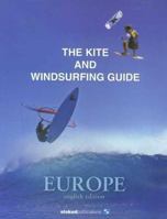 The Kite and Windsurfing Guide Europe: The First Comprehensive Spotguide for Kitesurfing and Windsurfing in Europe 3937323287 Book Cover