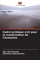 Cadre juridique civil pour la numérisation de l'économie (French Edition) 6208559170 Book Cover