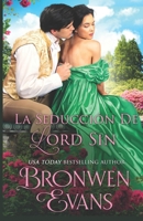 La seducción de Lord Sin: Un romance de regencia de amigos a amantes B0BYR86G2K Book Cover