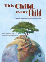 This Child, Every Child: a Book About the World's Children 1554534666 Book Cover