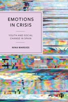 Youth, Hysteresis and Social Change: Young People´s Emotions in Post-Crisis Spain 1529235030 Book Cover